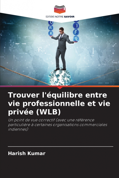Trouver l’équilibre entre vie professionnelle et vie privée (WLB)