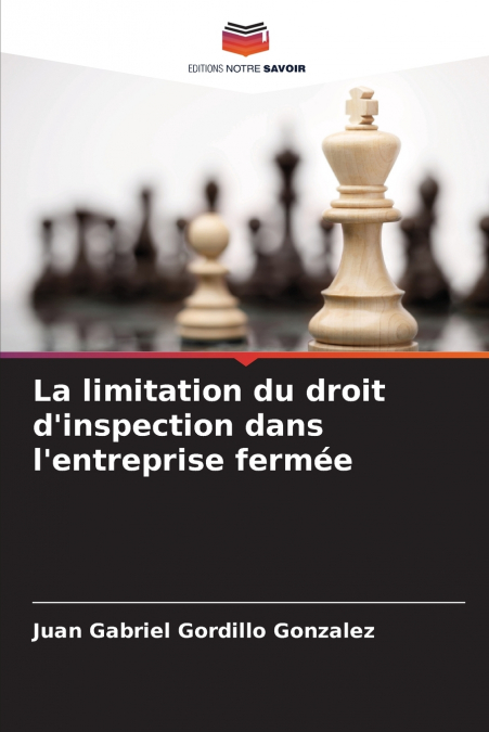 La limitation du droit d’inspection dans l’entreprise fermée