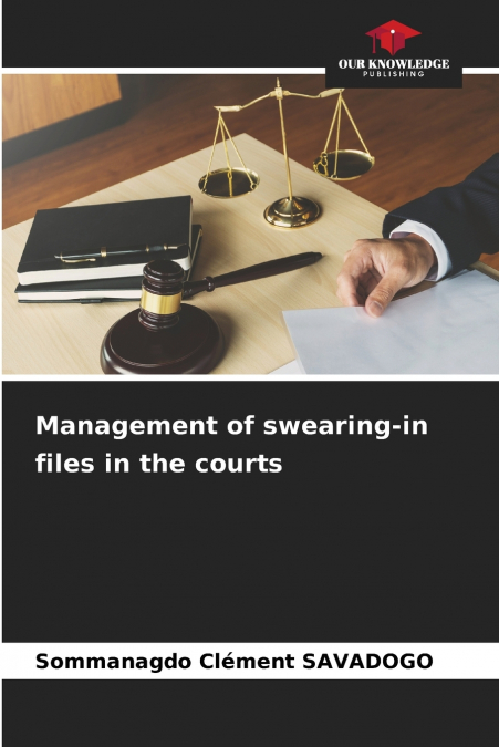 Management of swearing-in files in the courts