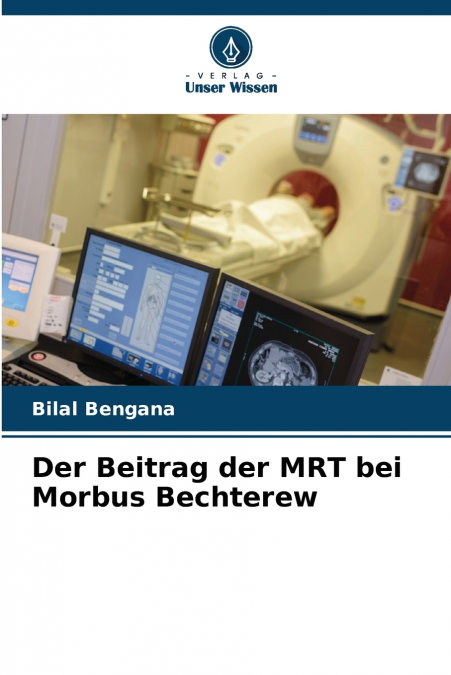 Der Beitrag der MRT bei Morbus Bechterew