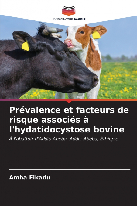 Prévalence et facteurs de risque associés à l’hydatidocystose bovine