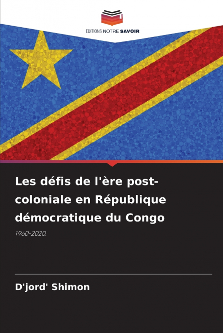 Les défis de l’ère post-coloniale en République démocratique du Congo