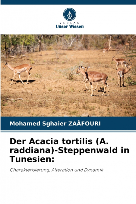 Der Acacia tortilis (A. raddiana)-Steppenwald in Tunesien