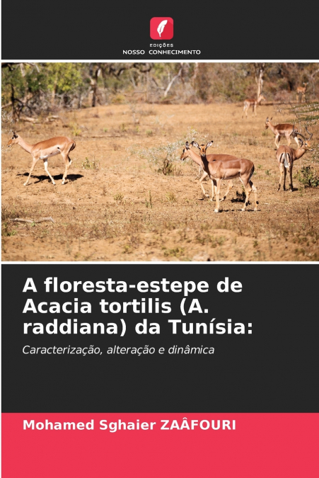 A floresta-estepe de Acacia tortilis (A. raddiana) da Tunísia