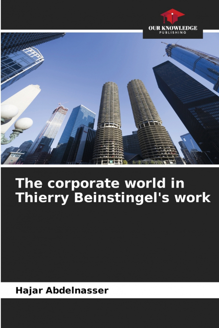 The corporate world in Thierry Beinstingel’s work