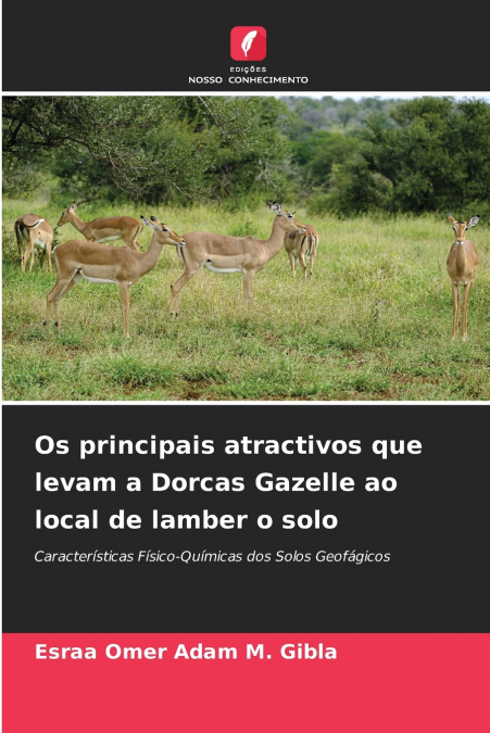 Os principais atractivos que levam a Dorcas Gazelle ao local de lamber o solo