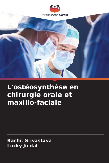 L’ostéosynthèse en chirurgie orale et maxillo-faciale