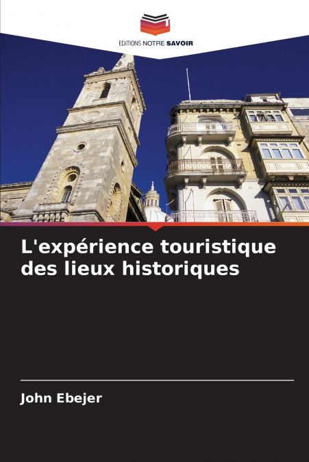 L’expérience touristique des lieux historiques