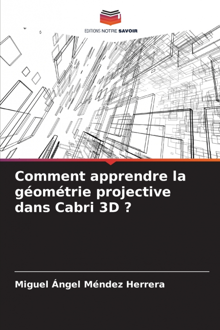 Comment apprendre la géométrie projective dans Cabri 3D ?