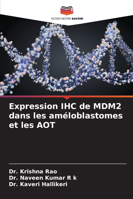 Expression IHC de MDM2 dans les améloblastomes et les AOT