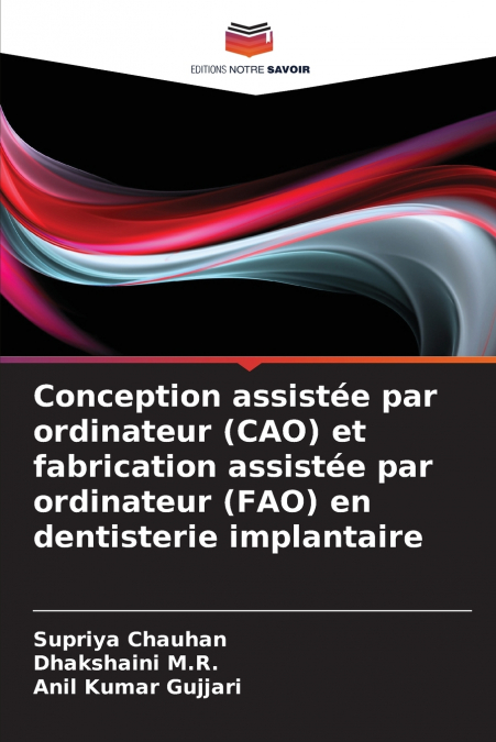 Conception assistée par ordinateur (CAO) et fabrication assistée par ordinateur (FAO) en dentisterie implantaire