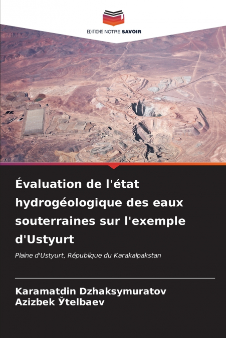 Évaluation de l’état hydrogéologique des eaux souterraines sur l’exemple d’Ustyurt