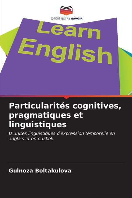 Particularités cognitives, pragmatiques et linguistiques