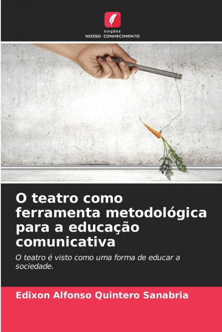 O teatro como ferramenta metodológica para a educação comunicativa