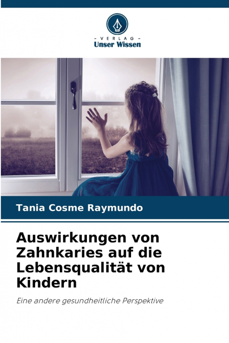 Auswirkungen von Zahnkaries auf die Lebensqualität von Kindern