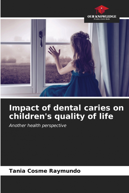 Impact of dental caries on children’s quality of life
