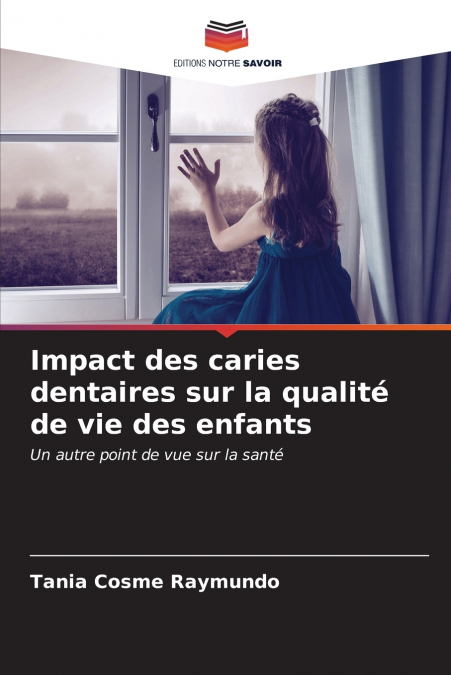 Impact des caries dentaires sur la qualité de vie des enfants