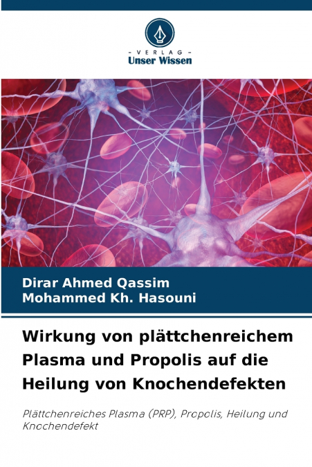 Wirkung von plättchenreichem Plasma und Propolis auf die Heilung von Knochendefekten