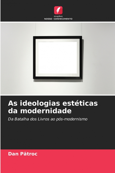 As ideologias estéticas da modernidade