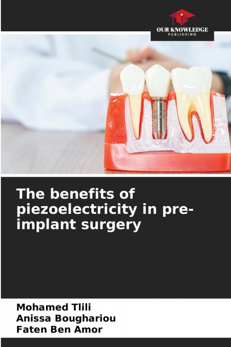 The benefits of piezoelectricity in pre-implant surgery