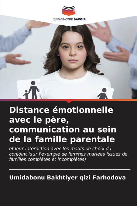 Distance émotionnelle avec le père, communication au sein de la famille parentale