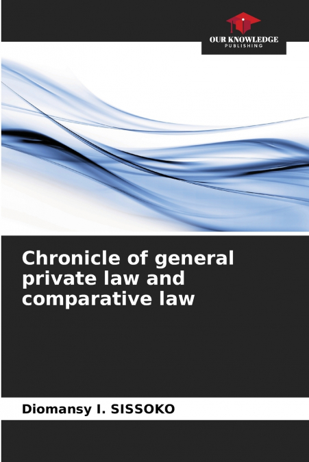 Chronicle of general private law and comparative law