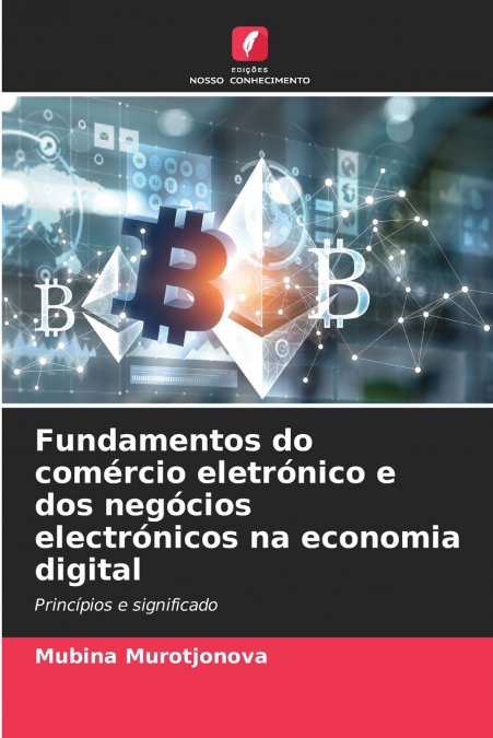 Fundamentos do comércio eletrónico e dos negócios electrónicos na economia digital