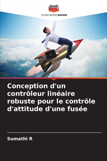 Conception d’un contrôleur linéaire robuste pour le contrôle d’attitude d’une fusée