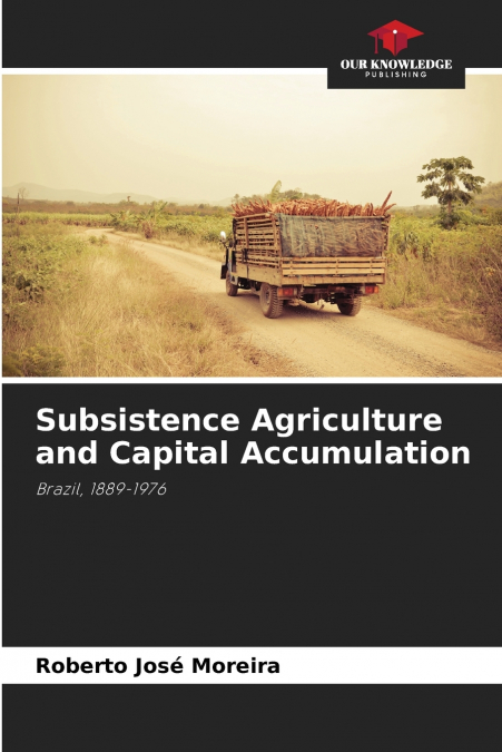 Subsistence Agriculture and Capital Accumulation