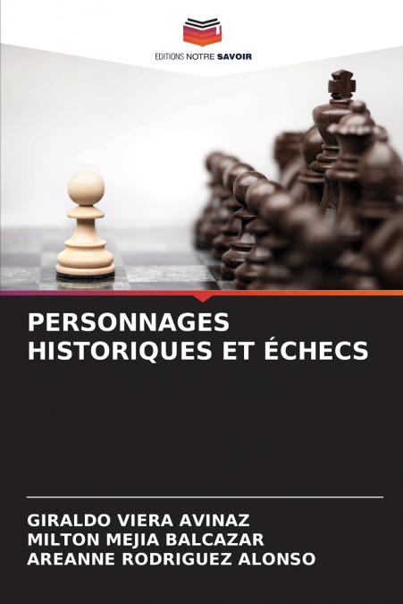 PERSONNAGES HISTORIQUES ET ÉCHECS