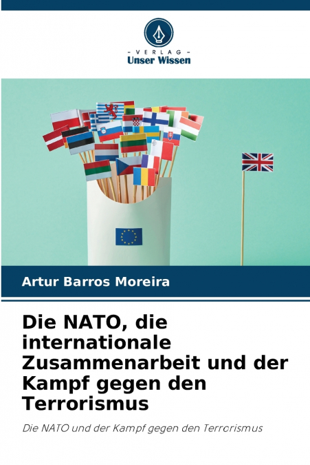 Die NATO, die internationale Zusammenarbeit und der Kampf gegen den Terrorismus