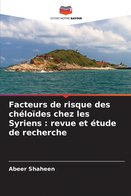 Facteurs de risque des chéloïdes chez les Syriens