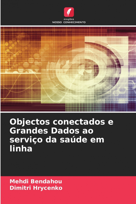 Objectos conectados e Grandes Dados ao serviço da saúde em linha
