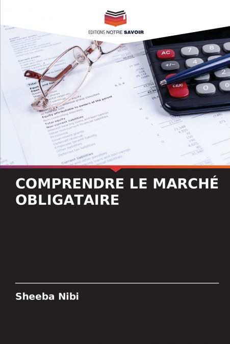 COMPRENDRE LE MARCHÉ OBLIGATAIRE