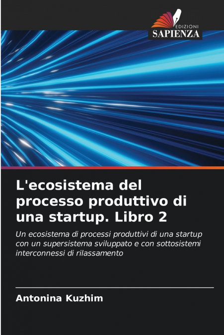 L’ecosistema del processo produttivo di una startup. Libro 2