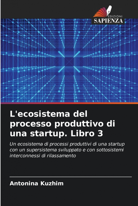 L’ecosistema del processo produttivo di una startup. Libro 3