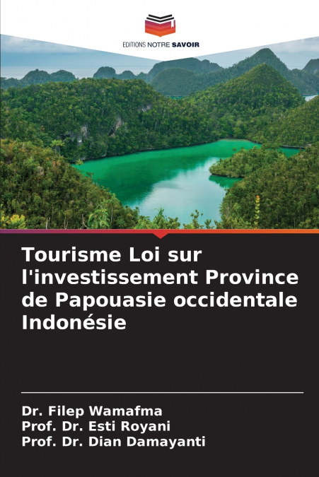 Tourisme Loi sur l’investissement Province de Papouasie occidentale Indonésie