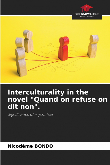 Interculturality in the novel 'Quand on refuse on dit non'.