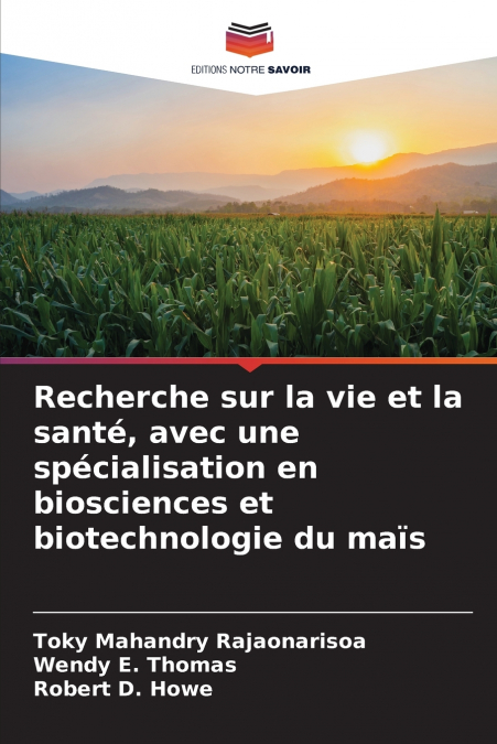 Recherche sur la vie et la santé, avec une spécialisation en biosciences et biotechnologie du maïs
