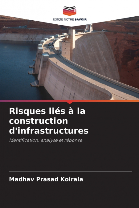 Risques liés à la construction d’infrastructures