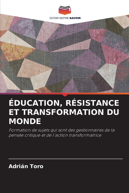 ÉDUCATION, RÉSISTANCE ET TRANSFORMATION DU MONDE