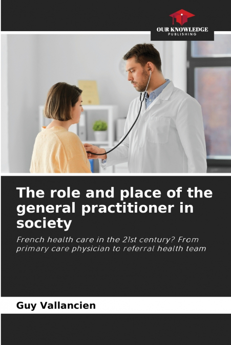 The role and place of the general practitioner in society