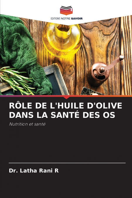 RÔLE DE L’HUILE D’OLIVE DANS LA SANTÉ DES OS