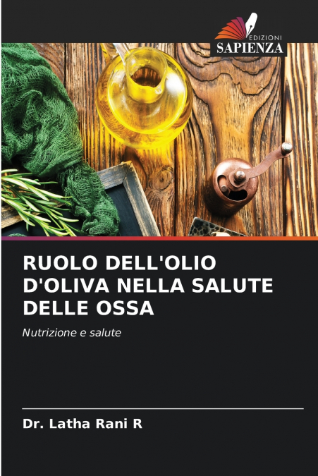 RUOLO DELL’OLIO D’OLIVA NELLA SALUTE DELLE OSSA
