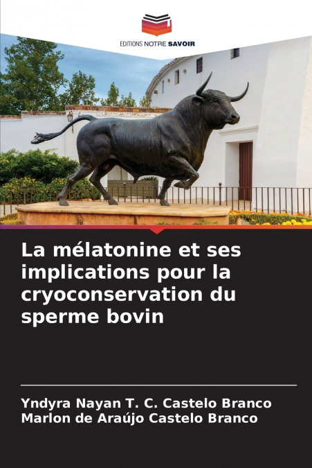 La mélatonine et ses implications pour la cryoconservation du sperme bovin