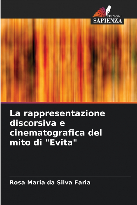 La rappresentazione discorsiva e cinematografica del mito di 'Evita'