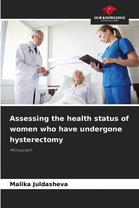 Assessing the health status of women who have undergone hysterectomy