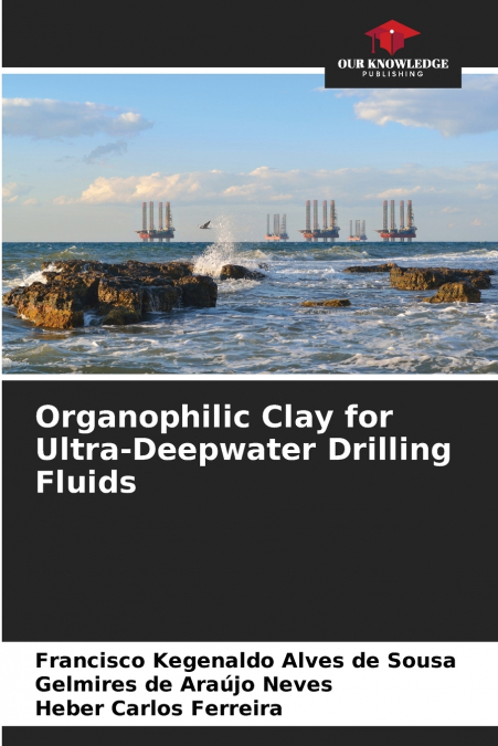 Organophilic Clay for Ultra-Deepwater Drilling Fluids
