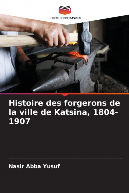Histoire des forgerons de la ville de Katsina, 1804-1907