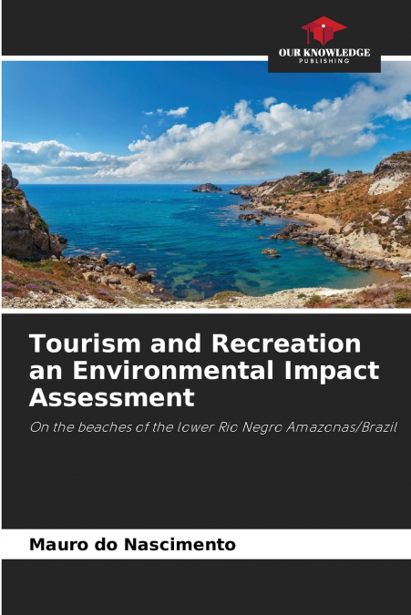 Tourism and Recreation an Environmental Impact Assessment